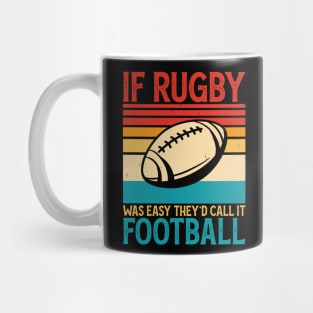 If Rugby Was Easy They'd Call It Football For Rugby Player - Funny Rugby Lover Vintage Mug